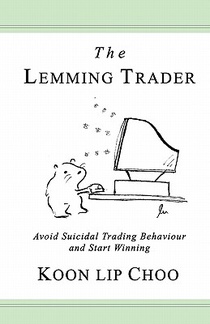 The Lemming Trader: Avoid suicidal trading behaviour and start winning