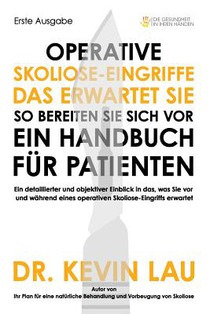 Operative Skoliose-Eingriffe - das erwartet Sie - so bereiten Sie sich vor: Ein Handbuch für Patienten