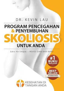 Program Pencegahan Dan Penyembuhan Skoliosis Untuk Anda (Edisi Ke Empat): Program Dan Buku Fundamental Untuk Tulang Punggung Yang Lebih Kuat Dan Lurus