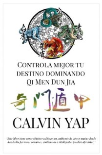 Controla Mejor Tu Destino Dominando Qi Men Dun Jia