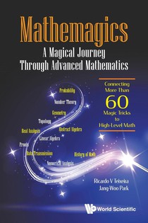 Mathemagics: A Magical Journey Through Advanced Mathematics - Connecting More Than 60 Magic Tricks To High-level Math voorzijde