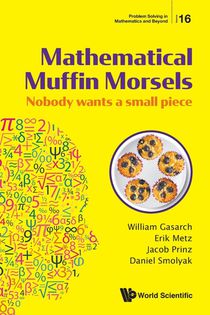 Mathematical Muffin Morsels: Nobody Wants A Small Piece voorzijde