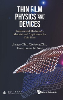 Thin Film Physics And Devices: Fundamental Mechanism, Materials And Applications For Thin Films