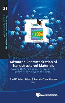 Advanced Characterization Of Nanostructured Materials: Probing The Structure And Dynamics With Synchrotron X-rays And Neutrons