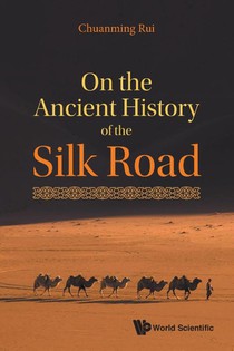 On The Ancient History Of The Silk Road