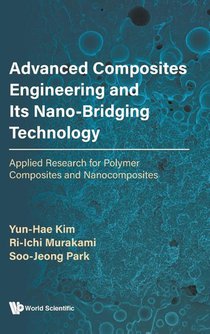 Advanced Composites Engineering And Its Nano-bridging Technology: Applied Research For Polymer Composites And Nanocomposites