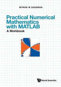 Practical Numerical Mathematics With Matlab: A Workbook