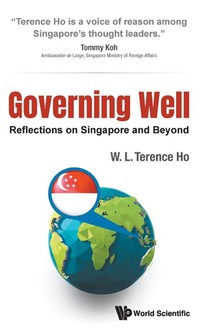 Governing Well: Reflections On Singapore And Beyond