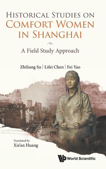 Historical Studies On Comfort Women In Shanghai: A Field Study Approach