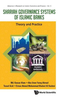 Shariah Governance Systems Of Islamic Banks: Theory And Practice