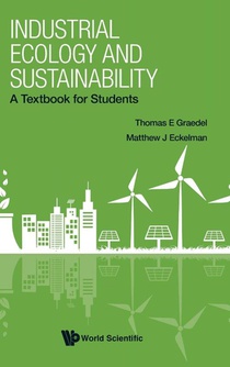 Industrial Ecology And Sustainability: A Textbook For Students