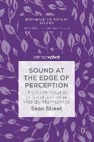 Sound at the Edge of Perception