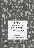 Isaiah Berlin’s Cold War Liberalism