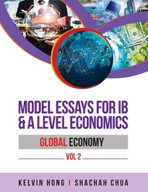Model Essays for IB & A Level Economics