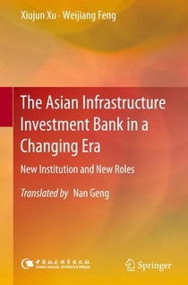 The Asian Infrastructure Investment Bank in a Changing Era