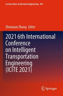2021 6th International Conference on Intelligent Transportation Engineering (ICITE 2021)