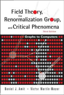 Field Theory, The Renormalization Group, And Critical Phenomena: Graphs To Computers (3rd Edition) voorzijde