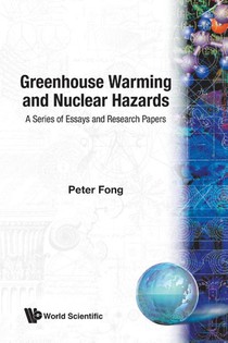 Greenhouse Warming And Nuclear Hazards: A Series Of Essays And Research Papers