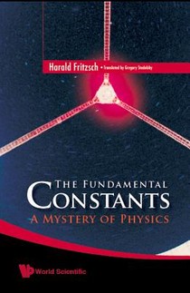 Fundamental Constants, The: A Mystery Of Physics voorzijde