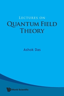 Lectures On Quantum Field Theory