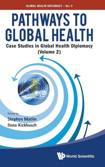 Pathways To Global Health: Case Studies In Global Health Diplomacy - Volume 2