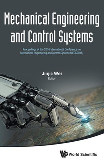 Mechanical Engineering And Control Systems - Proceedings Of The 2016 International Conference On Mechanical Engineering And Control System (Mecs2016)