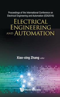 Electrical Engineering And Automation - Proceedings Of The International Conference On Electrical Engineering And Automation (Eea2016)