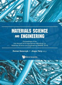 Materials Science And Engineering - Proceedings Of The 2nd Annual International Workshop (Iwmse 2016)