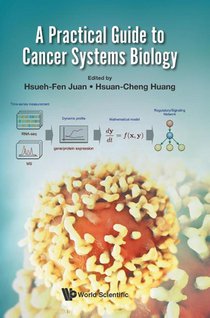 Practical Guide To Cancer Systems Biology, A