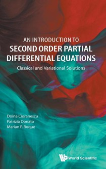 Introduction To Second Order Partial Differential Equations, An: Classical And Variational Solutions