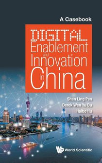 Digital Enablement And Innovation In China: A Casebook