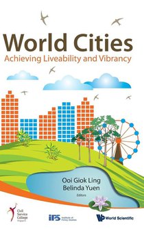 World Cities: Achieving Liveability And Vibrancy
