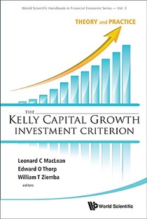 Kelly Capital Growth Investment Criterion, The: Theory And Practice voorzijde