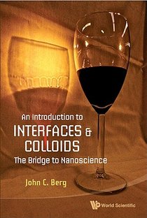 Introduction To Interfaces And Colloids, An: The Bridge To Nanoscience