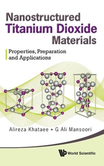 Nanostructured Titanium Dioxide Materials: Properties, Preparation And Applications
