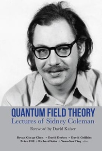 Lectures Of Sidney Coleman On Quantum Field Theory: Foreword By David Kaiser voorzijde