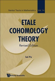 ETALE COHOMOLOGY THEORY (REVISED EDITION)
