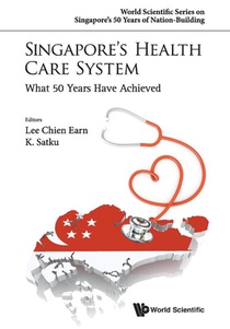 Singapore's Health Care System: What 50 Years Have Achieved