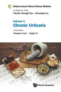 Evidence-based Clinical Chinese Medicine - Volume 3: Chronic Urticaria