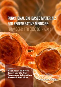 Functional Bio-based Materials for Regenerative Medicine: From Bench to Bedside (Part 2)