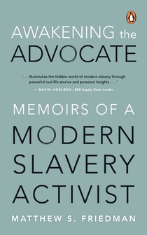 Awakening the Advocate: Memoir of a Modern Slavery Activist