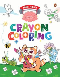 Mind Mania: Crayon Coloring: Fun and Interactive Activity Book for Preschool Kids, Toddlers Includes Dot to Dot Coloring, Copy Coloring and Number Col