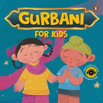 Gurbani for Kids: Timeless Wisdom of Gurbani--The Guru's Word Book for 3+ [Penguin Early Learning Series]