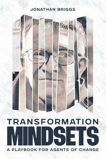 Transformation Mindsets: A Playbook for Agents of Change