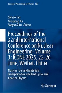 Proceedings of the 32nd International Conference on Nuclear Engineering—Volume 3; ICONE 2025, 22-26 June, Weihai, China