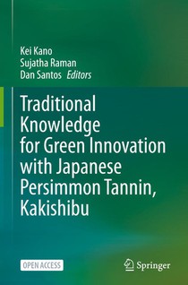 Traditional Knowledge for Green Innovation with Japanese Persimmon Tannin, Kakishibu