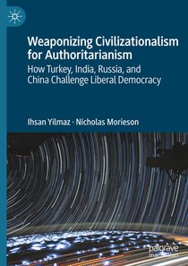 Weaponizing Civilizationalism for Authoritarianism