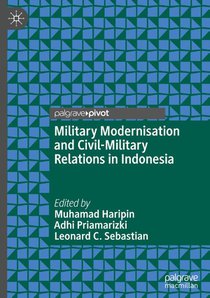 Military Modernisation and Civil-Military Relations in Indonesia