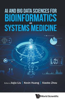 Ai And Big Data Sciences For Bioinformatics And Systems Medicine