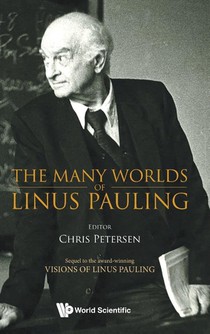 The Many Worlds Of Linus Pauling